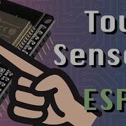 Using Touch Pins On A ESP32 ESP32 Arduino Series