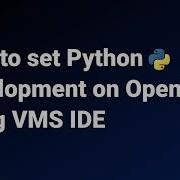 How To Set Python Development On OpenVMS Using VMS IDE