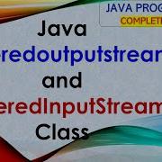 L85 Java Bufferedoutputstream And BufferedInputStream Java Tutorial Java Programming Lectures