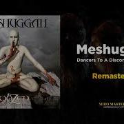 Meshuggah Dancers To A Discordant System MASSIVE Remaster