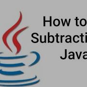 How To Do Subtraction In Java