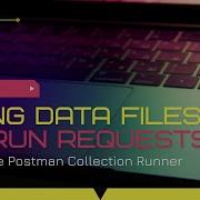 Postman Using The Collection Runner And Data Files To Initialise Your API