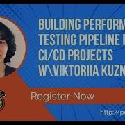 Building Performance Testing Pipelines For CI CD Viktoriia Kuznetcova Promo