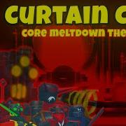 OUTDATED Core Meltdown Theme Curtain Call The Battle Bricks Edit