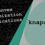 The Knapsack Problem In Combinatorial Optimization Convex Optimization Application 2