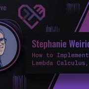Stephanie Weirich How To Implement The Lambda Calculus Quickly