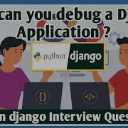 How Can You Debug A Django Application Tips And Techniques For A Smooth Development Experience