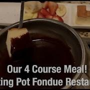 Melting Pot Restaurant Our 4 Course Meal Cheese Fondue Chocolate Fondue And More