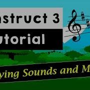Construct 3 Tutorial Playing Sounds And Music