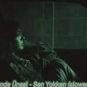 Hande Ünsal Sen Yokken Slowed