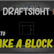Draftsight How To Make A Block Tutorial