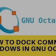How To Dock Command Window In GNU OCTAVE