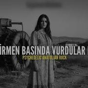 Değirmen Başında Vurdular Beni 70s Anatolian Psychedelic Rock CyberRitim