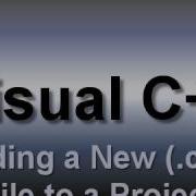 Visual C Adding A New Source Cpp File To A Project 2008