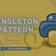 Mastering The Singleton Design Pattern In Python