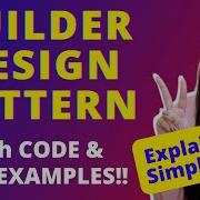 Builder Design Pattern Explained In Detail With Code Real Life Examples And Applications