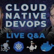 Cloud Native DevOps Live Q A Ep 222