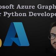 Microsoft Azure Graph SDK For Python Developers Create IAM Users With MS Graph
