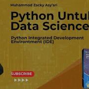 01 Python Untuk Data Science Python IDE