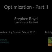 Optimization Part II Stephen Boyd MLSS 2015 Tübingen