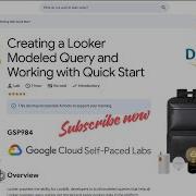 Создание запроса на основе модели Looker и работа с Quick Start январь 2026 г GSP984 Qwiklabs