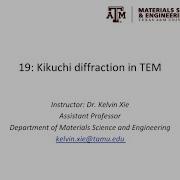 19 Kikuchi Diffraction In TEM