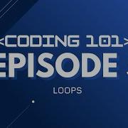 CODING 101 Episode 5 Loops PSSE TV