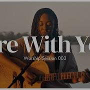 Here With You Worship Session 003