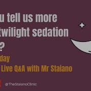 ASKJJ Can You Tell Us More About Twilight Sedation Please