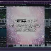 HOW TO MAKE FAT CHORD STACKS LIKE 2HOLLIS SERUM 2 FL STUDIO