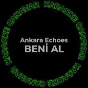 Ankara Echoes Beni Al Karaoke Karaoke Canavar