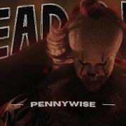 IT Welcome To Derry PENNYWISE Rateo Dead 2 Me MV EDIT