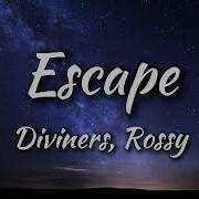 Diviners Escape Feat Rossy Lyrics