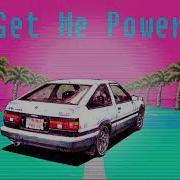 Get Me Power Vaporwave Mix Ｉｎｉｔｉａｌ Ｄ
