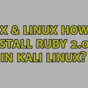 Unix Linux How To Install Ruby 2 0 0 In Kali Linux