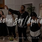 Tal Como Soy Aquí Estoy Hillsong Cover Ft Isaac Polanco