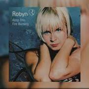 Robyn Keep This Fire Burning Twin Club Mix