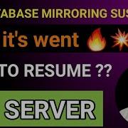 SQL MIRRORING DATABASE SUSPENDED HOW TO RESOLVE AND RESUME MIRRORING AGAIN