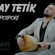 Eray Tetik Potpori Hasanım