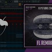 Space Motion Epic Fl Studio Remake