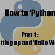 How To Python Part 1 Setting Up Hello World