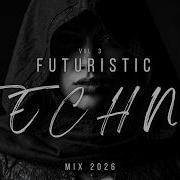 Deep Techno Mix 2026 Minimal Futuristic Session 3