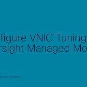 Configure VNIC Tuning In Cisco Intersight Managed Mode UCS Performance Optimization