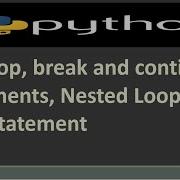 For Loop In Python Break And Continue Statements Nested Loops And Pass Statement