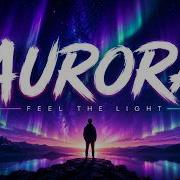 AURORA Feel The Light