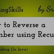 How To Reverse A Number Using Recursion In Java Coding Skills