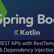 Spring Boot With Kotlin JUnit 5 Tutorial 13 REST APIs With RestTemplate Dependency Injection