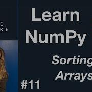 Python NumPy Tutorial For Beginners 11 Sorting In Arrays