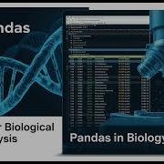 Pandas For Biological Data Analysis Tutorial Lecture 6 Python For Biological Data Analysis