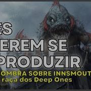A SOMBRA SOBRE INNSMOUTH E Os Segredos Dos Deep Ones Cthulhu Mythos Som Melhorado